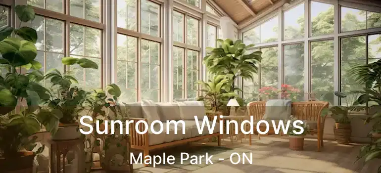  Sunroom Windows Maple Park - ON