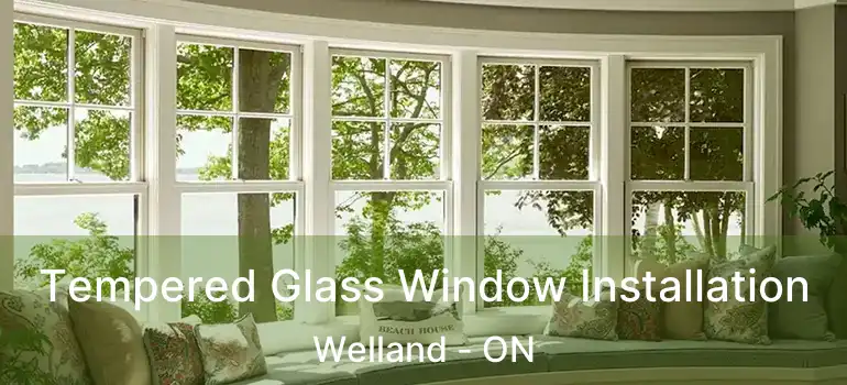  Tempered Glass Window Installation Welland - ON