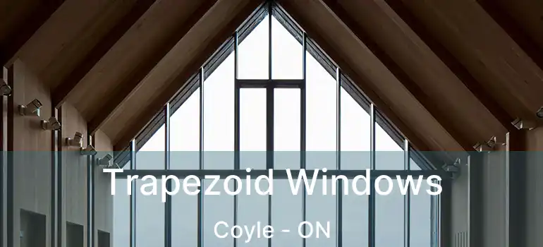  Trapezoid Windows Coyle - ON