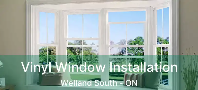  Vinyl Window Installation Welland South - ON