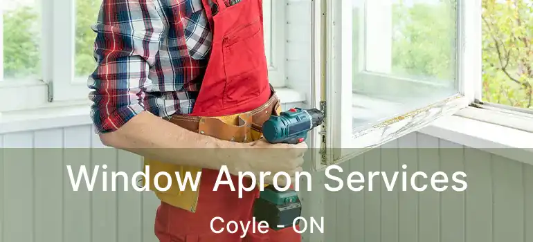  Window Apron Services Coyle - ON