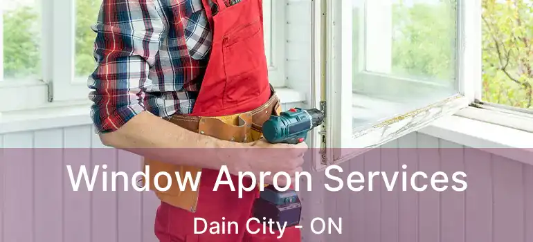  Window Apron Services Dain City - ON