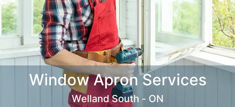  Window Apron Services Welland South - ON