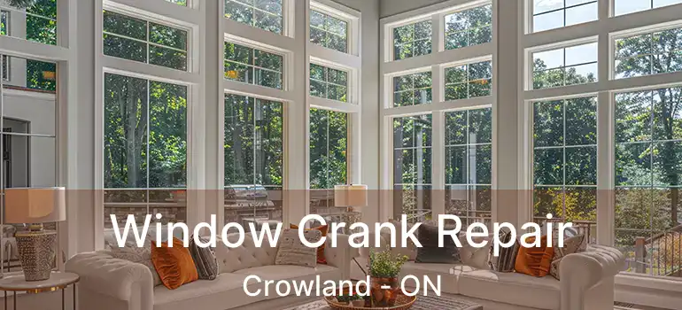  Window Crank Repair Crowland - ON