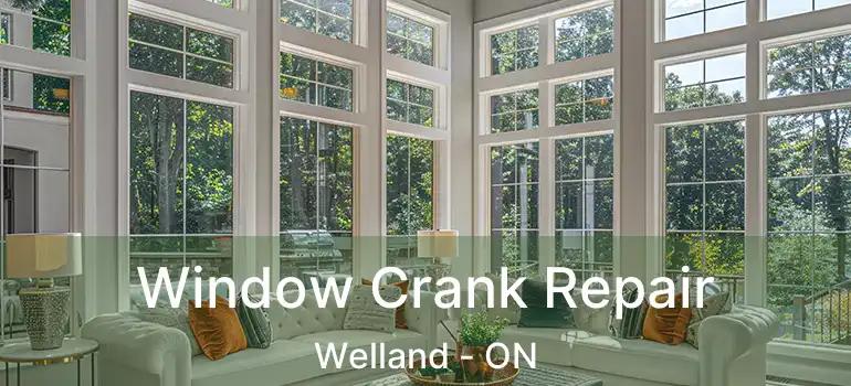  Window Crank Repair Welland - ON
