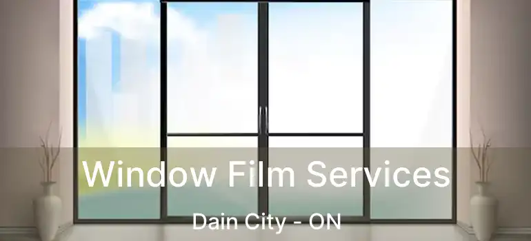  Window Film Services Dain City - ON
