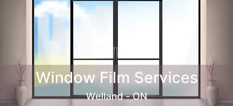  Window Film Services Welland - ON