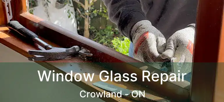  Window Glass Repair Crowland - ON
