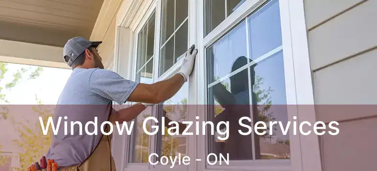  Window Glazing Services Coyle - ON