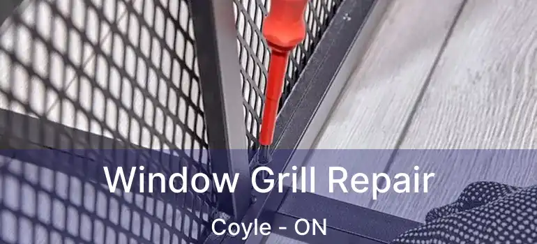  Window Grill Repair Coyle - ON