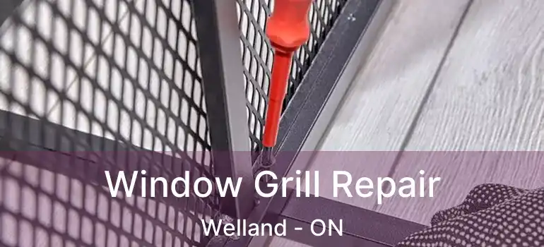  Window Grill Repair Welland - ON