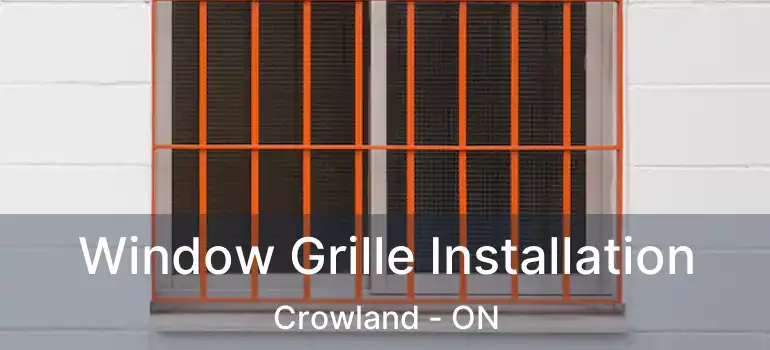  Window Grille Installation Crowland - ON