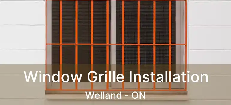  Window Grille Installation Welland - ON