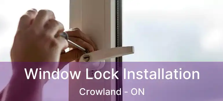  Window Lock Installation Crowland - ON