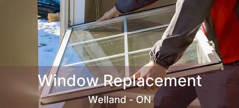  Window Replacement Welland - ON