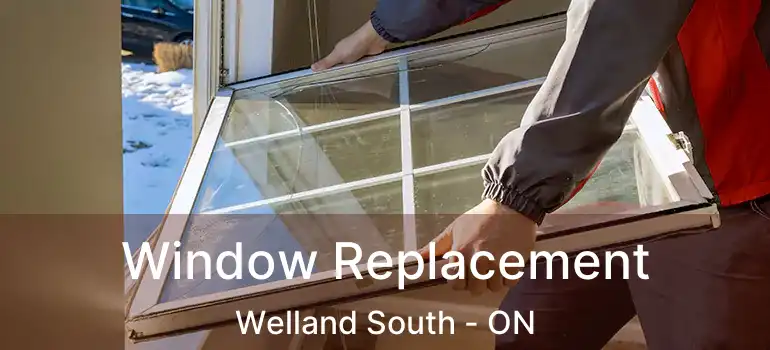  Window Replacement Welland South - ON