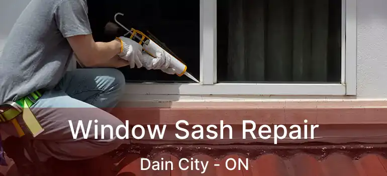  Window Sash Repair Dain City - ON