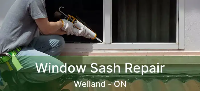  Window Sash Repair Welland - ON