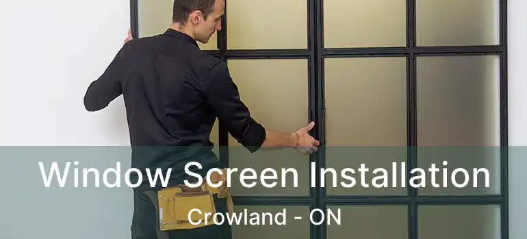  Window Screen Installation Crowland - ON