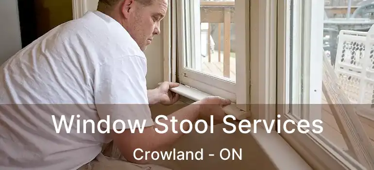  Window Stool Services Crowland - ON