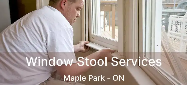  Window Stool Services Maple Park - ON