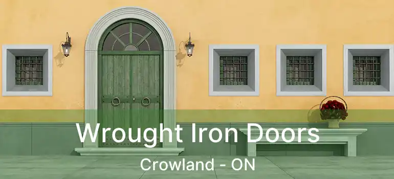  Wrought Iron Doors Crowland - ON