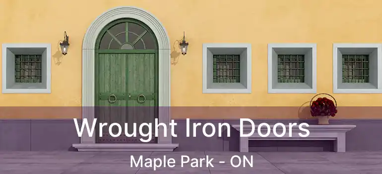  Wrought Iron Doors Maple Park - ON